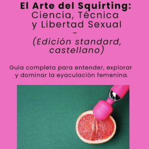 El Arte del Squirting (Español, versión estándar)