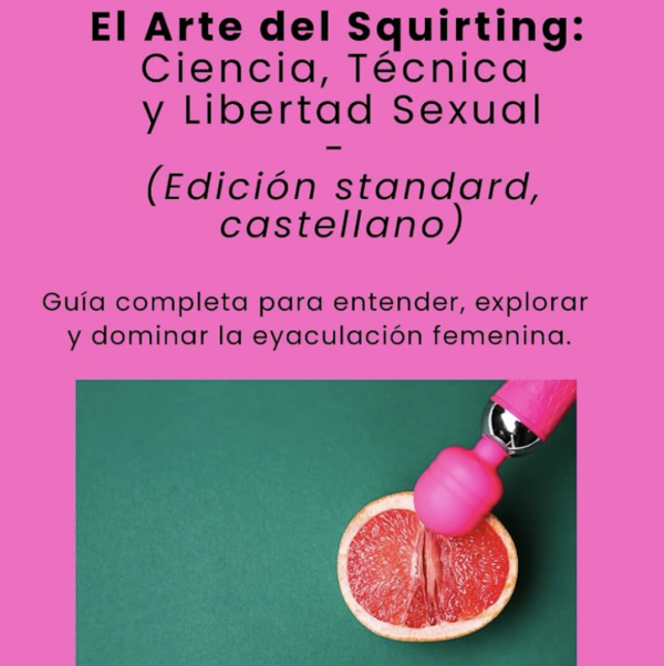 El Arte del Squirting (Español, versión estándar)
